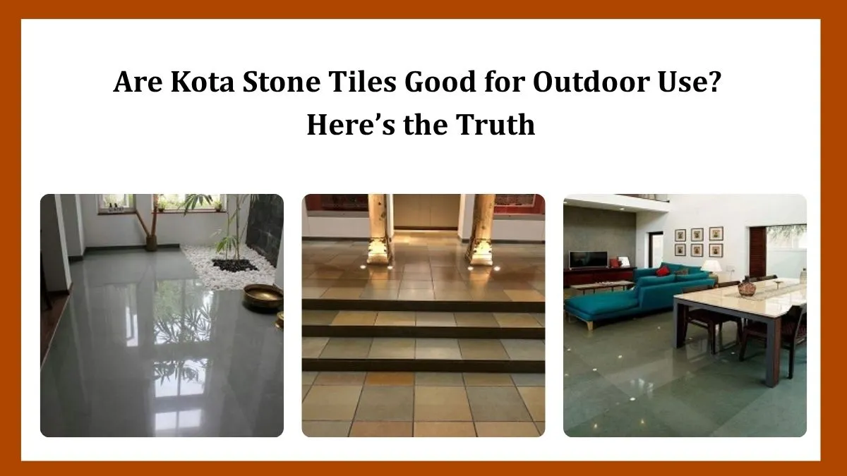Are Kota Stone Tiles Good for Outdoor Use? Here’s the Truth