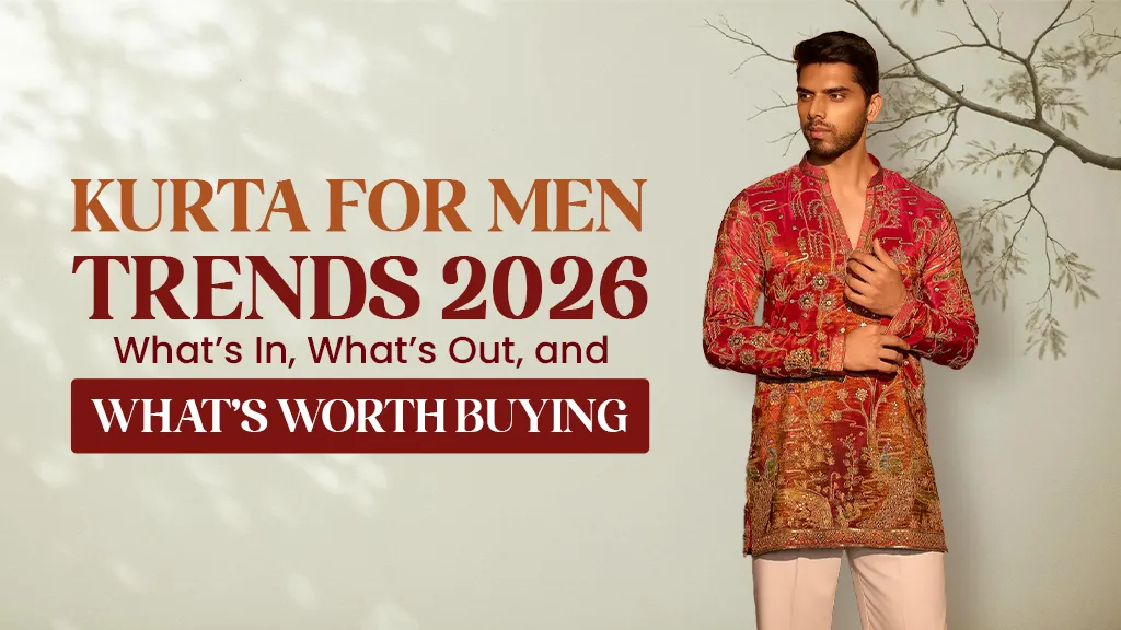 Kurta For Men Trends 2026: What’s In, What’s Out, and What’s Worth Buying