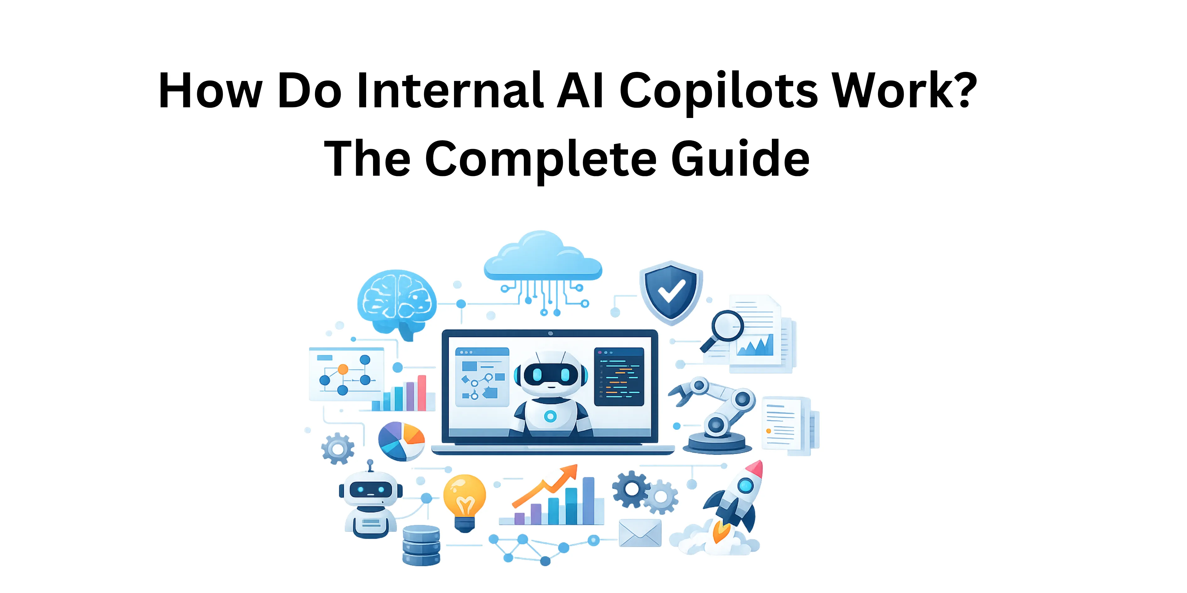 How Do Internal AI Copilots Work? The Complete Guide