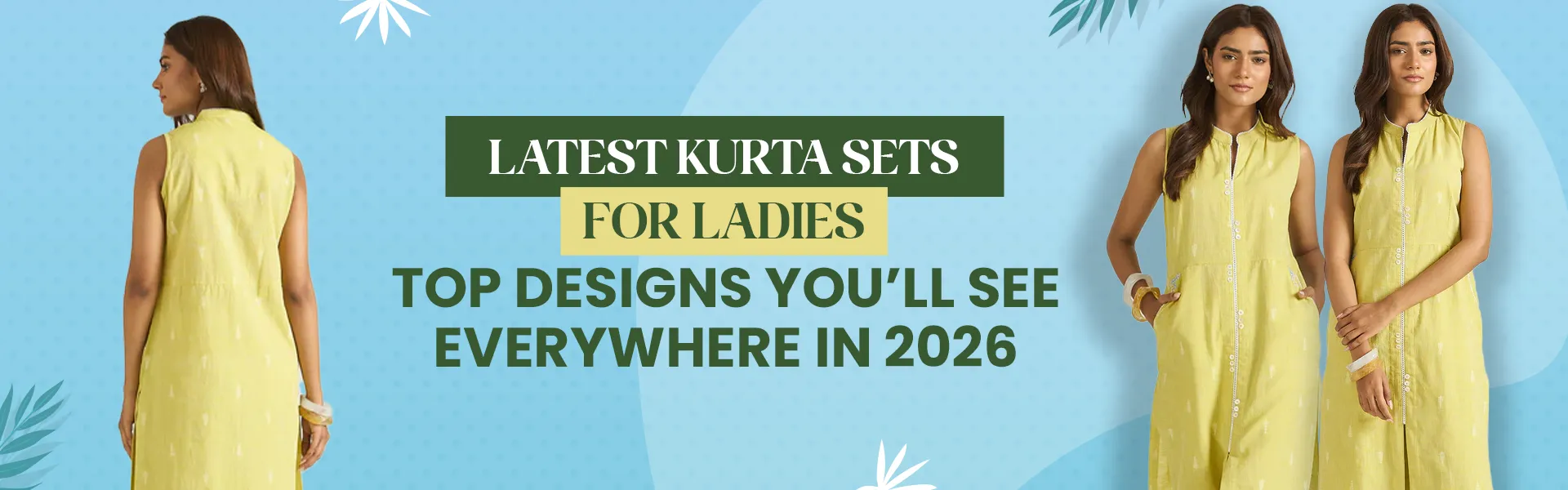 Latest Kurta Sets for Ladies: Top Designs You’ll See Everywhere in 2026