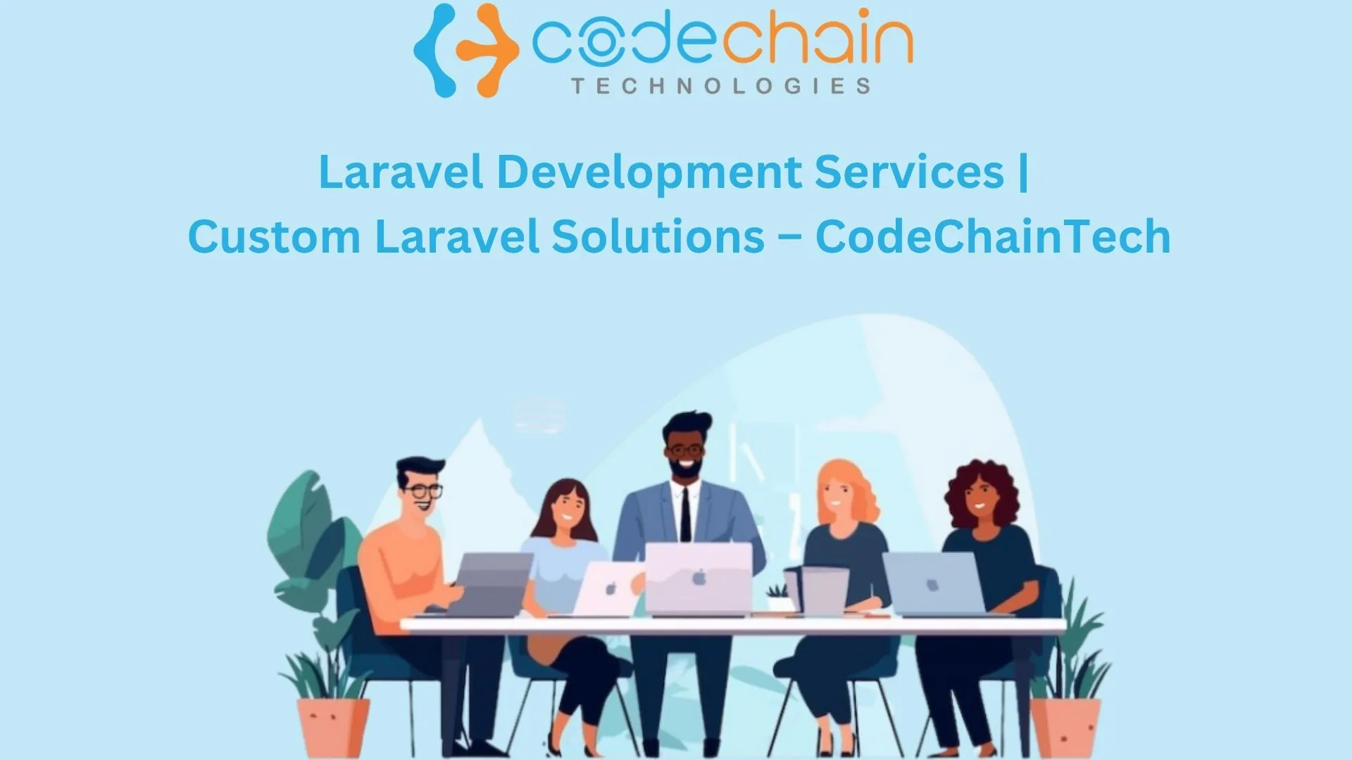 Laravel Development Services | Custom Laravel Development – CodeChainTech