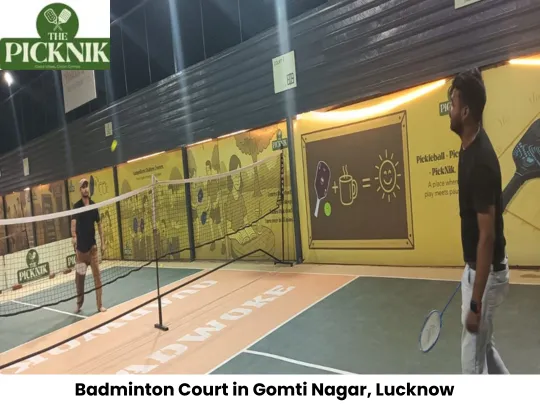 Badminton Court in Gomti Nagar – Enjoy Sports and Relaxation at The Picknik