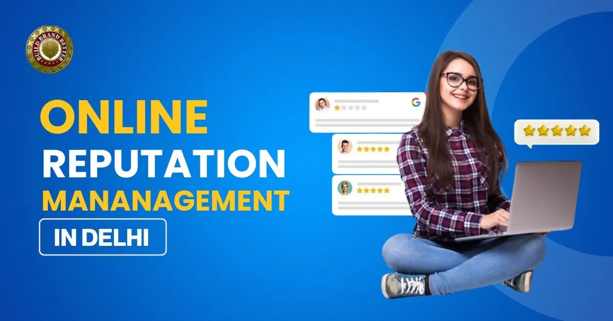 Why Online Reputation Management in Delhi Is Crucial for Business Success