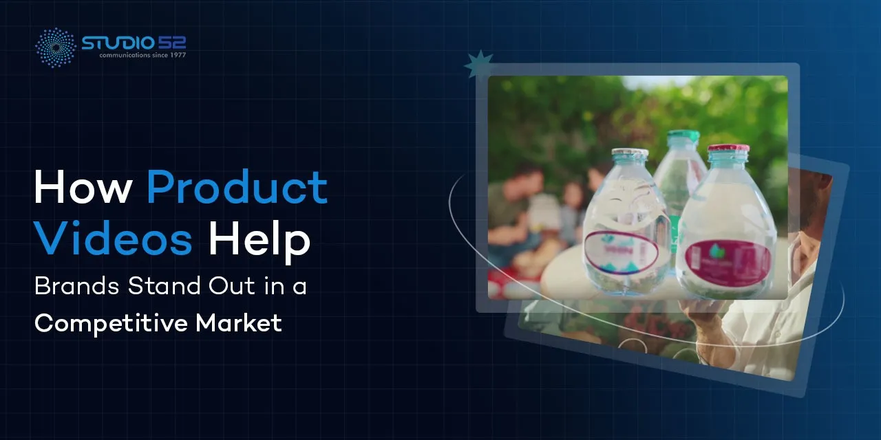 How Product Videos Enable Brands to Stand Out in a Competitive Market