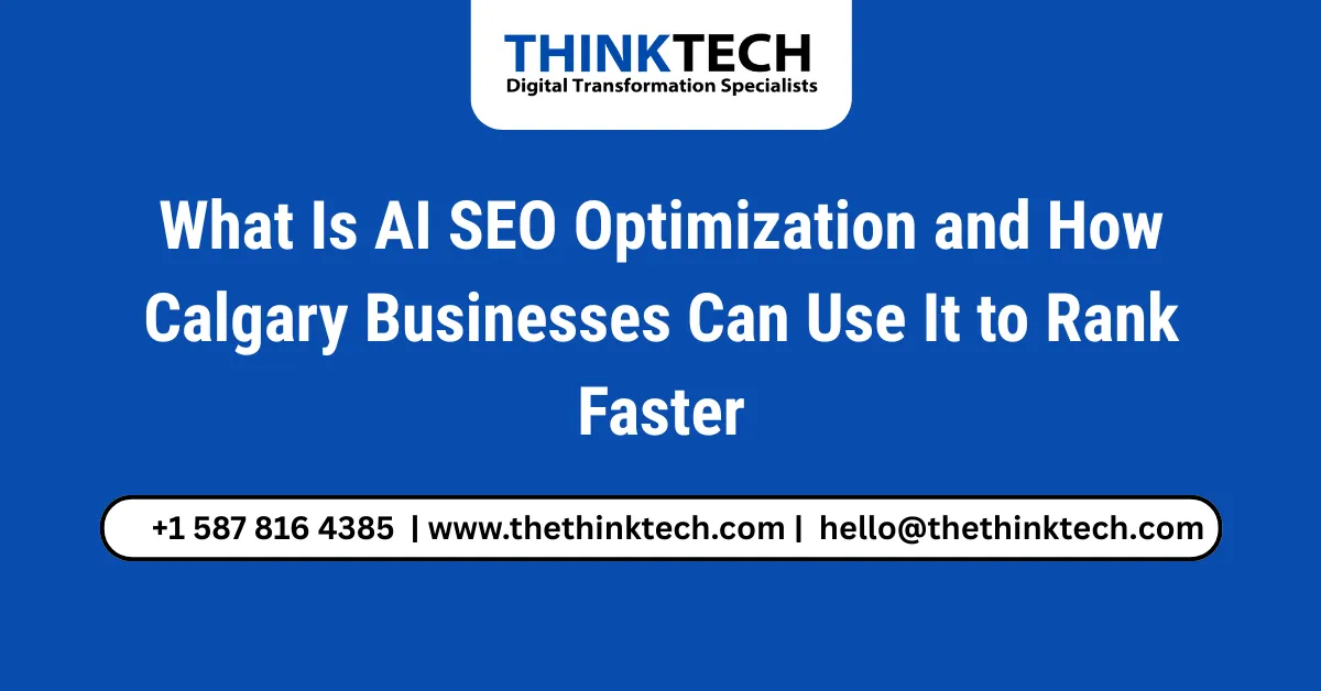 What Is AI SEO Optimization and How Calgary Businesses Can Use It to Rank Faster