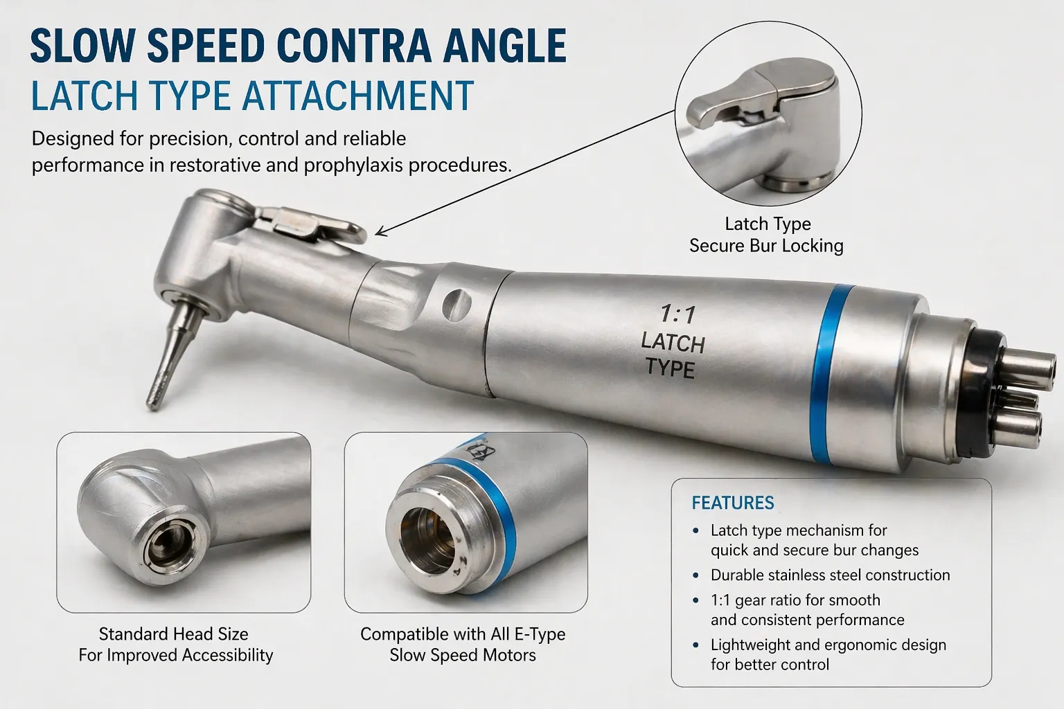 Slow Speed Contra Angle Latch Type Attachment for Precision And Control In Dental Procedures