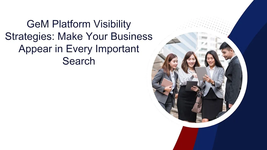 GeM Platform Visibility Strategies: Make Your Business Appear in Every Important Search