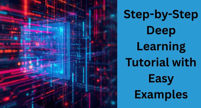 Deep Learning Tutorial: A Complete Beginner’s Guide to AI and Neural Networks
