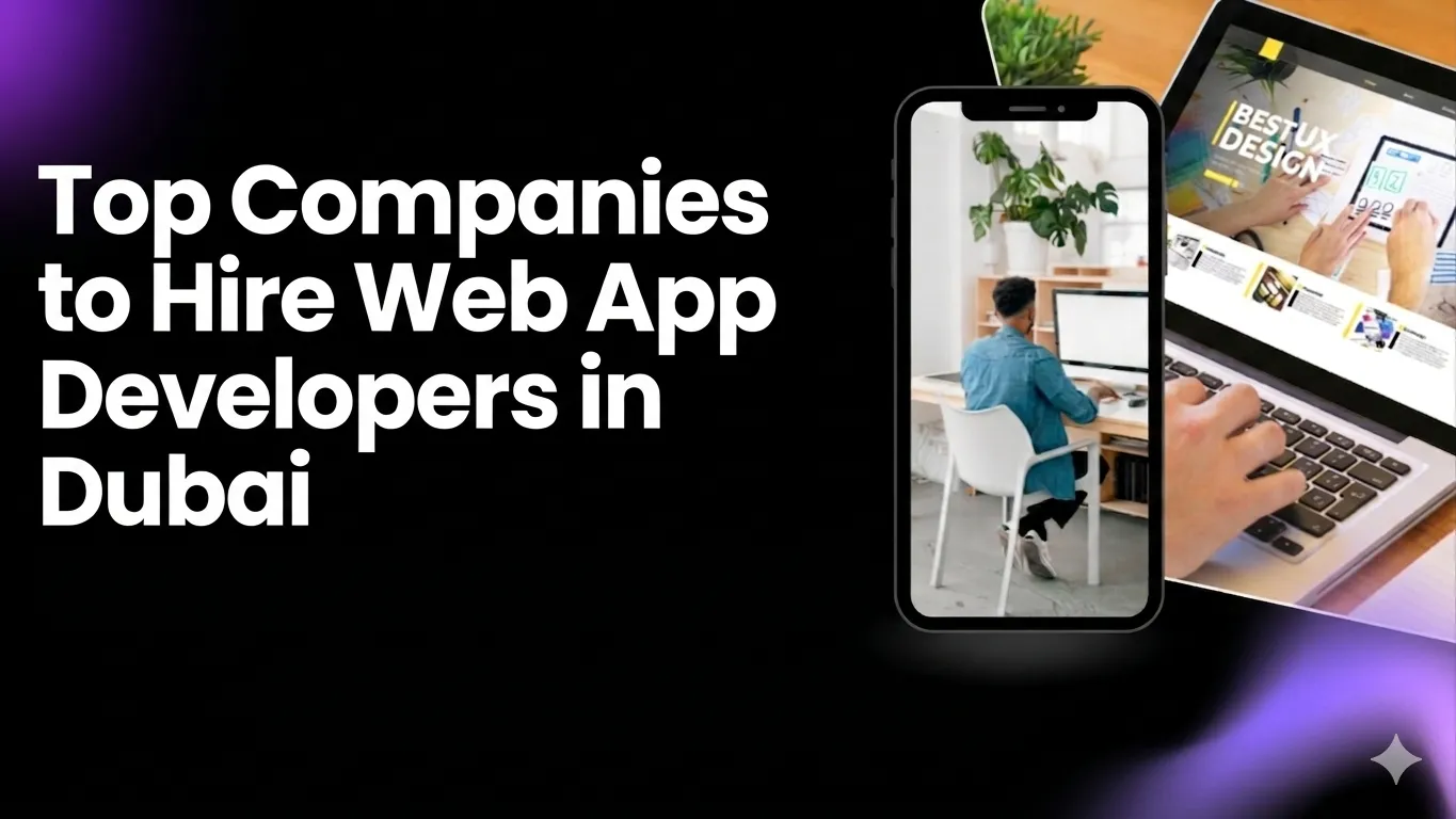 Top 7+ Companies to Hire Web App Developers in Dubai (Verified Experts)