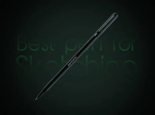 Why Choosing the Best Pen for Sketching Improves Your Art