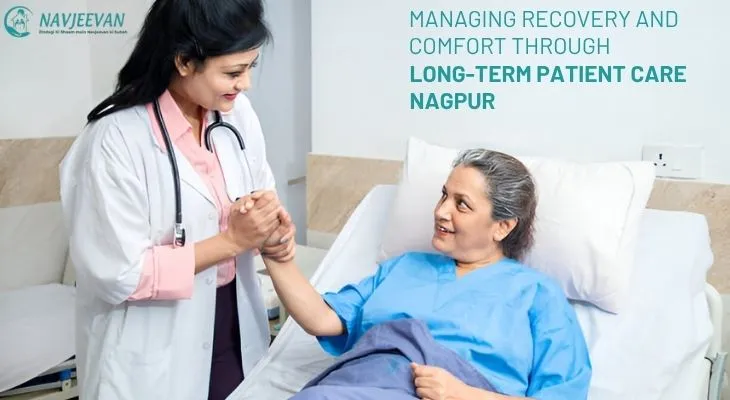 Managing Recovery and Comfort Through Long-Term Patient Care Nagpur