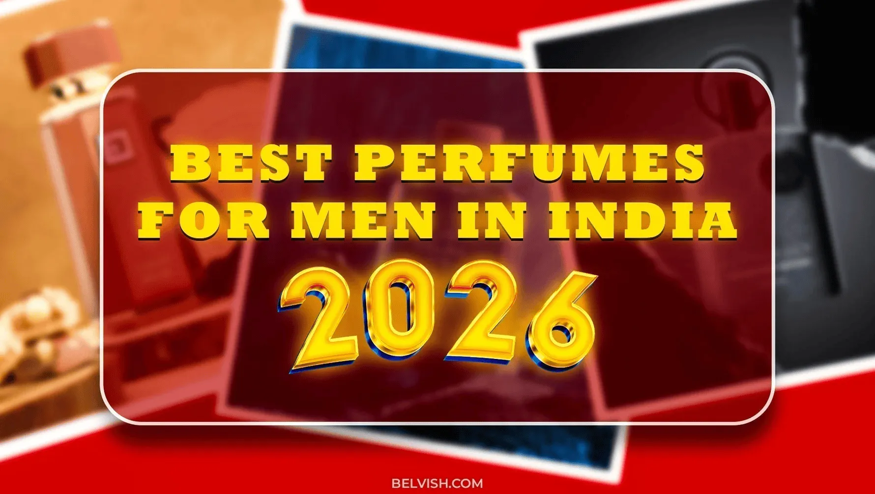 Best Men’s Perfumes in India (2026): Top Long-Lasting Fragrances Worth Buying
