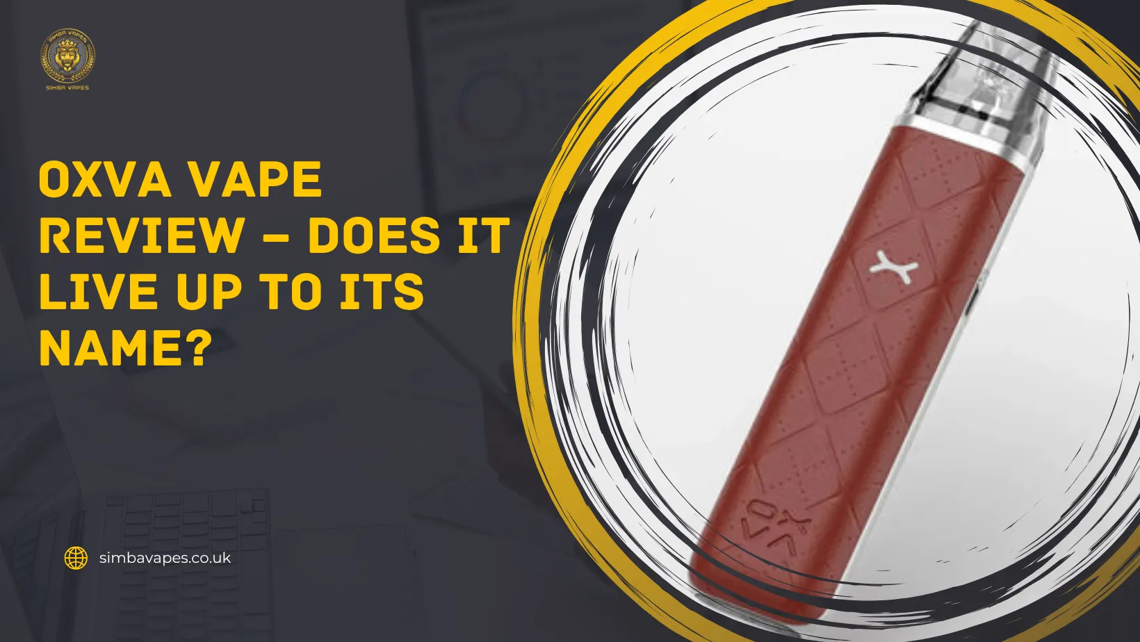 OXVA Vape Review – Does It Live Up to Its Name