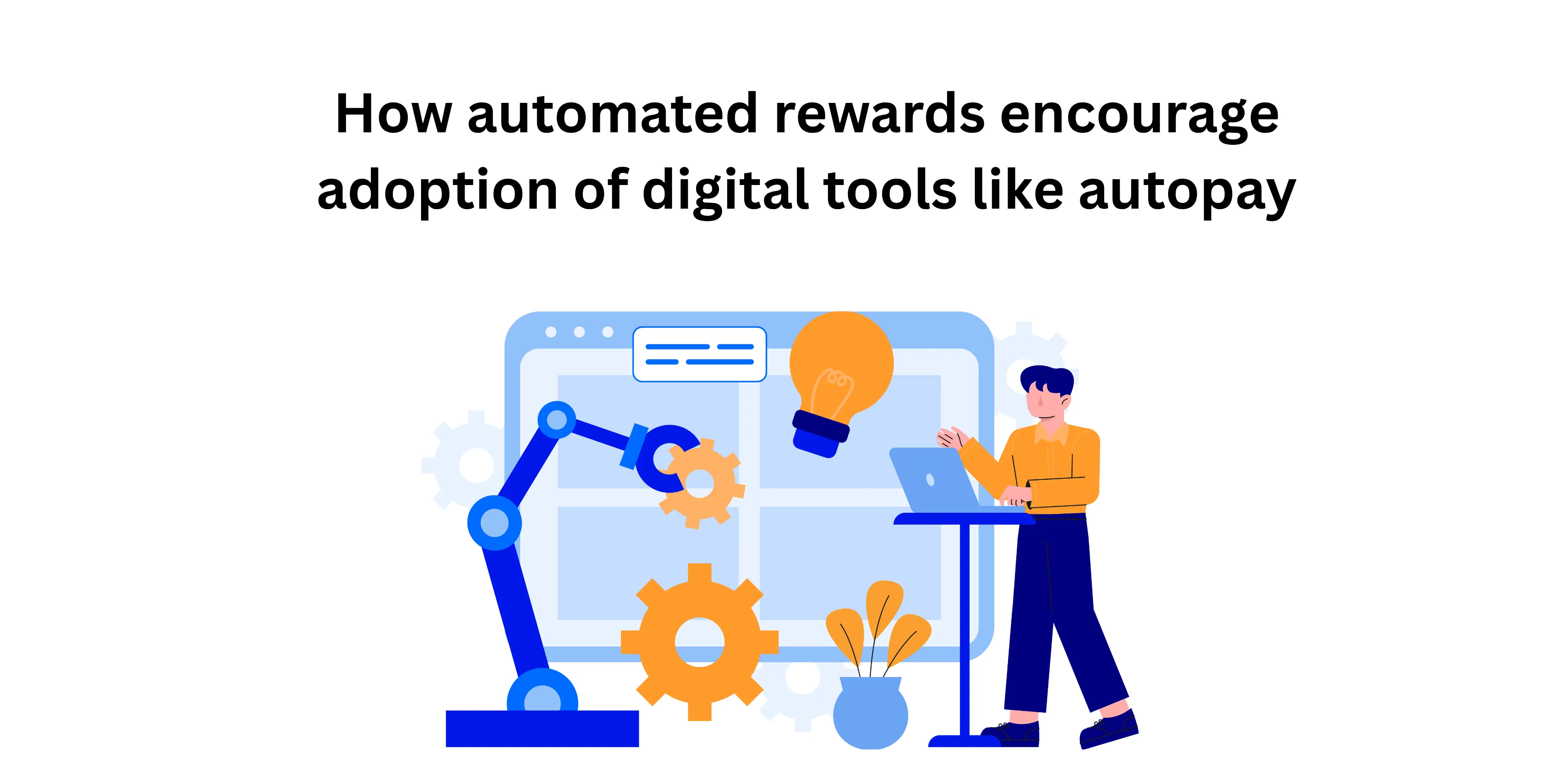 How automated rewards encourage adoption of digital tools like autopay