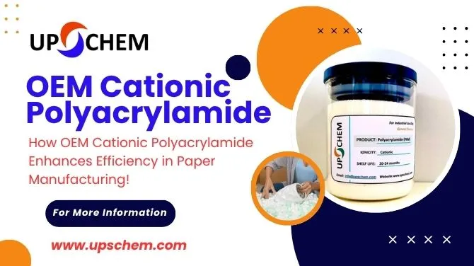 How OEM Cationic Polyacrylamide Enhances Efficiency in Paper Manufacturing!