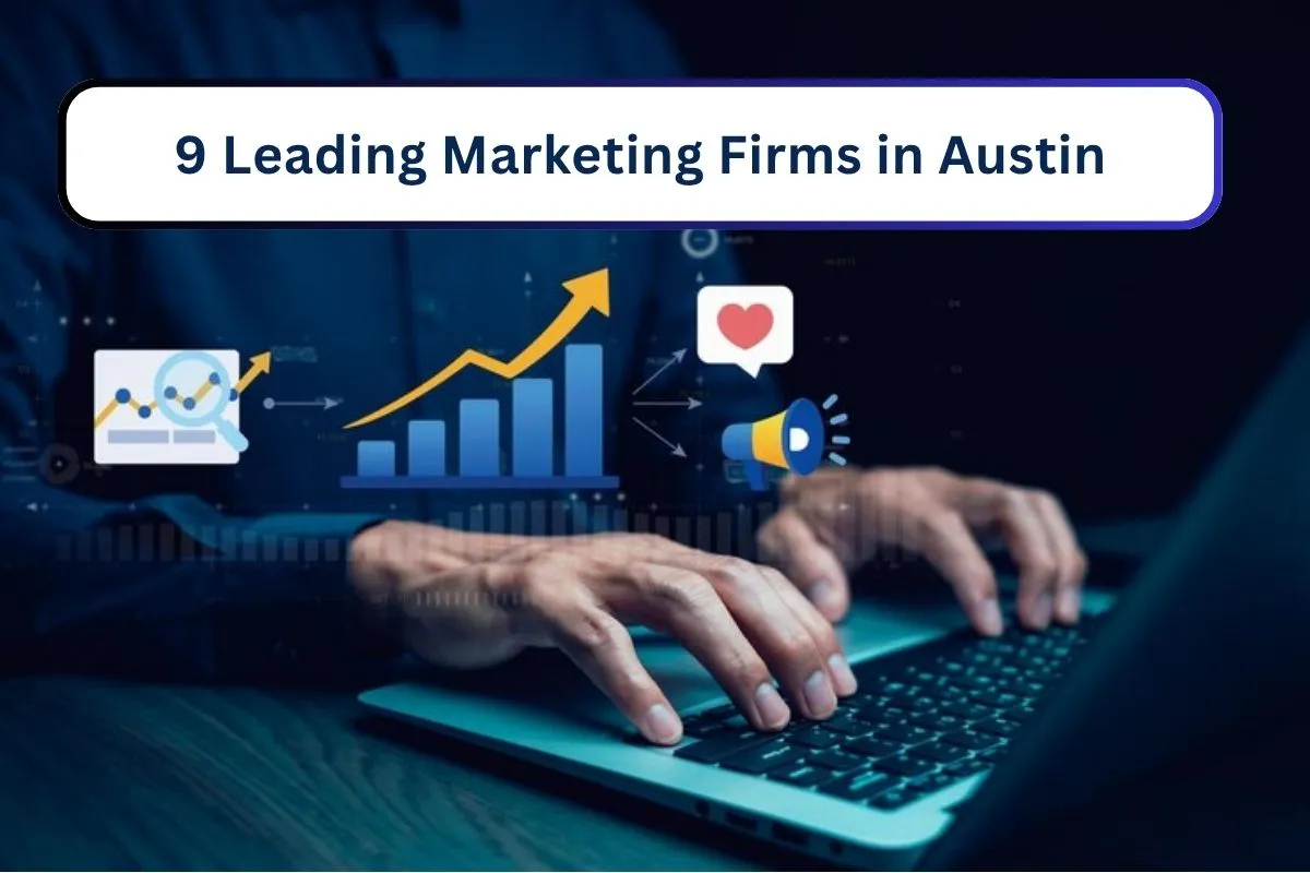 9 Leading Marketing Firms Austin Startups Should Know