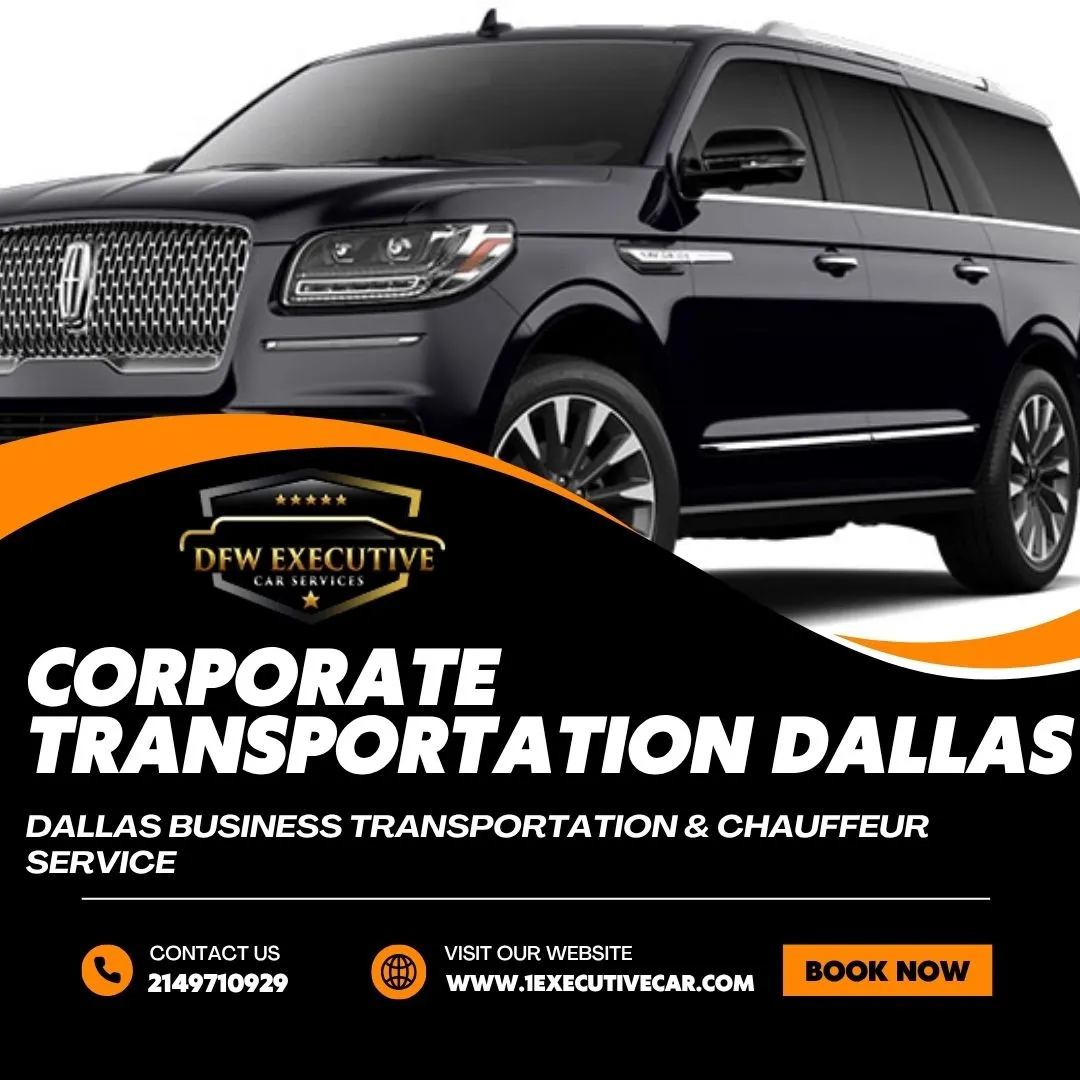 Why DFW Executive Car Service Is Essential for Business Travel