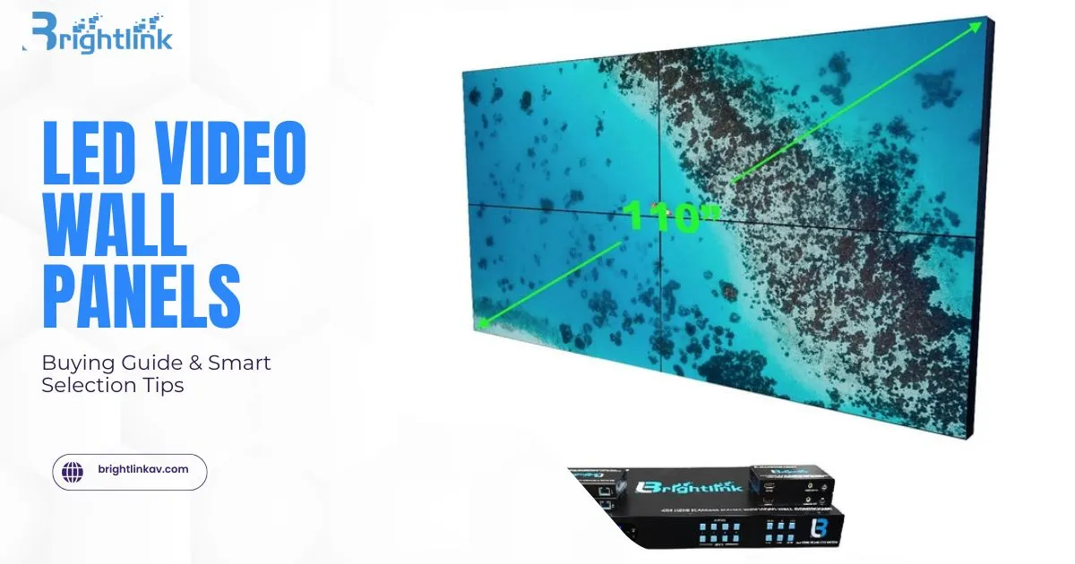 LED Video Wall Panels Buying Guide & Smart Selection Tips