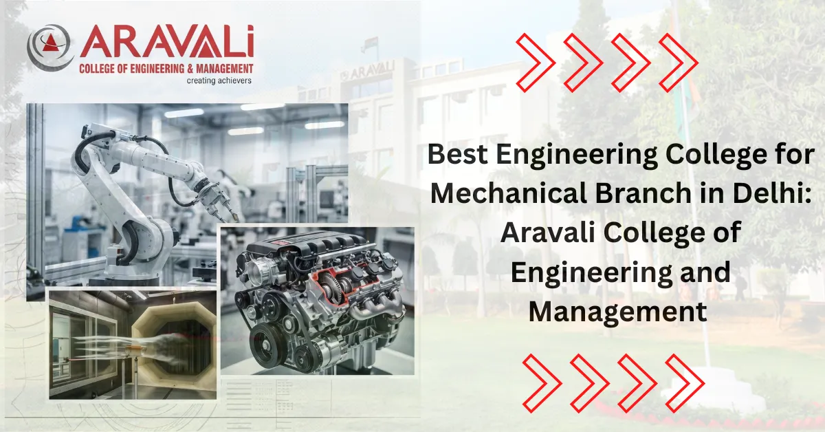 Best Engineering College for Mechanical Branch in Delhi: Aravali College of Engineering and Management