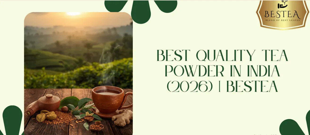 Best Quality Tea Powder in India | Bestea Premium Tea Guide