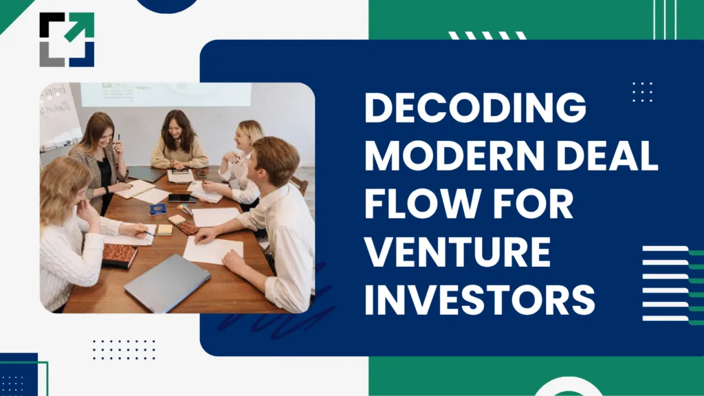 A Deep Dive into Deal Flow Venture Capital and Optimizing the Venture Capital Deal Flow Process