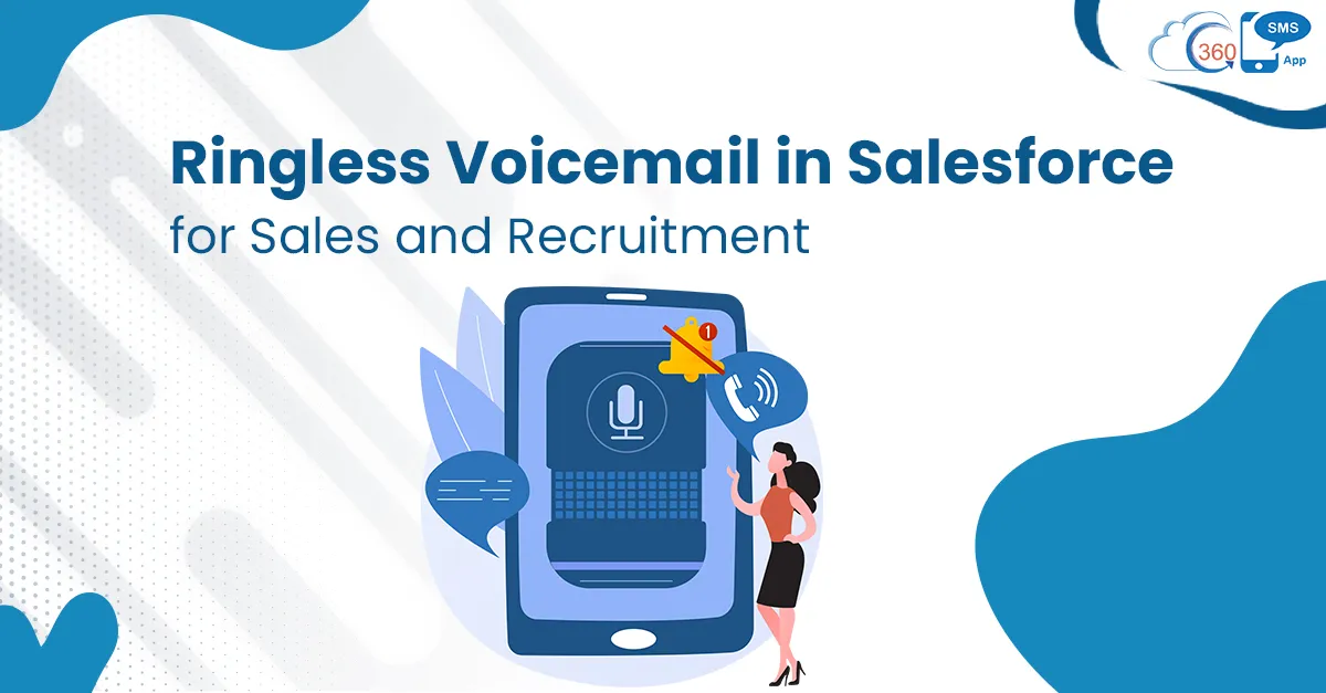 How Businesses Use Ringless Voicemail in Salesforce to Drive Sales
