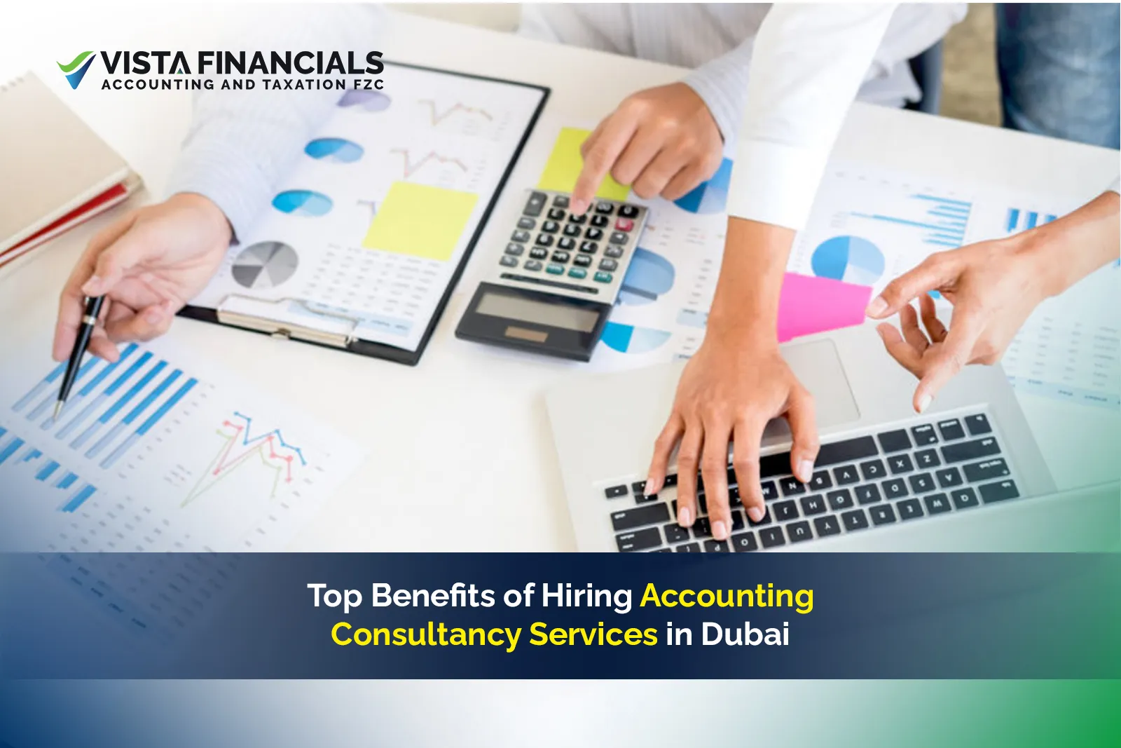 Top Benefits of Hiring Accounting Consultancy Services in Dubai