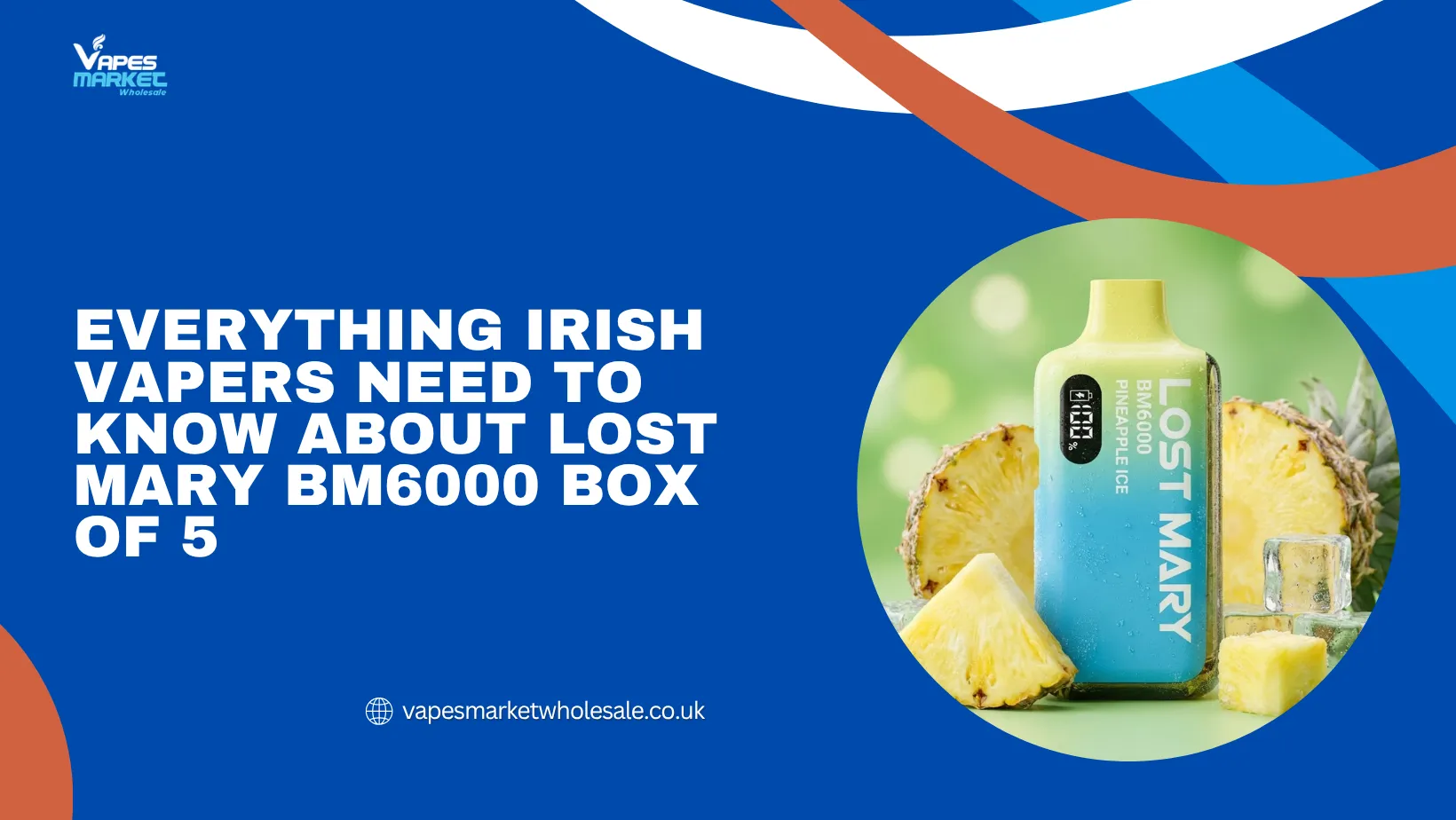 Everything Irish Vapers Need to Know About Lost Mary BM6000 Box of 5