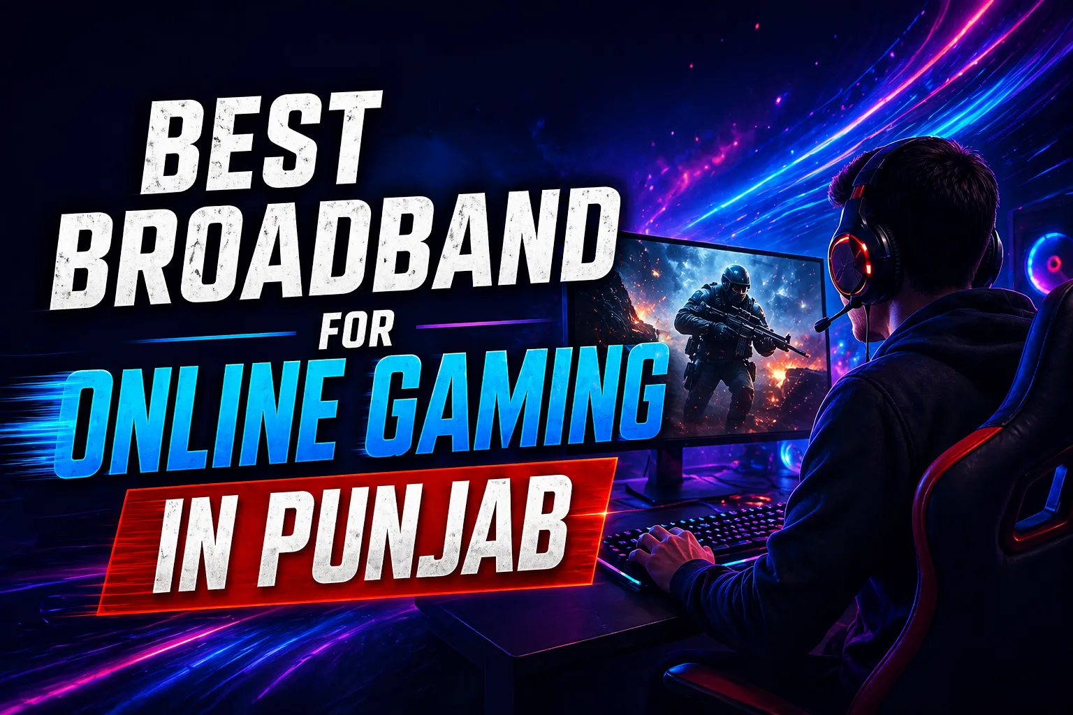 best broadband for online gaming in Punjab
