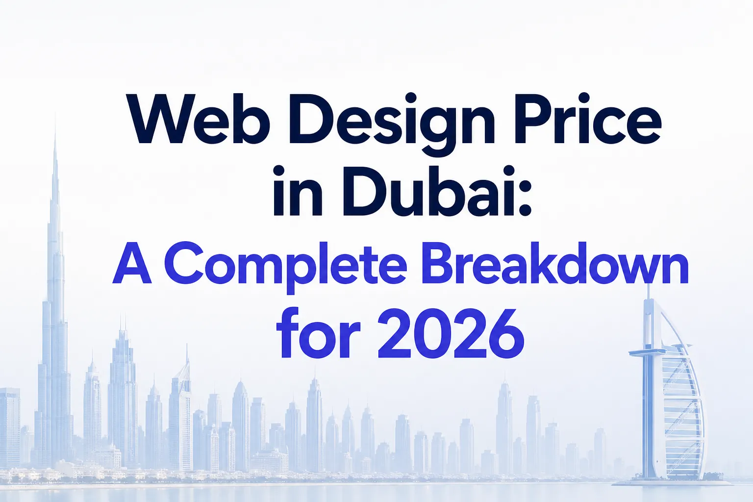 Web Design Price in Dubai: A Complete Breakdown for 2026