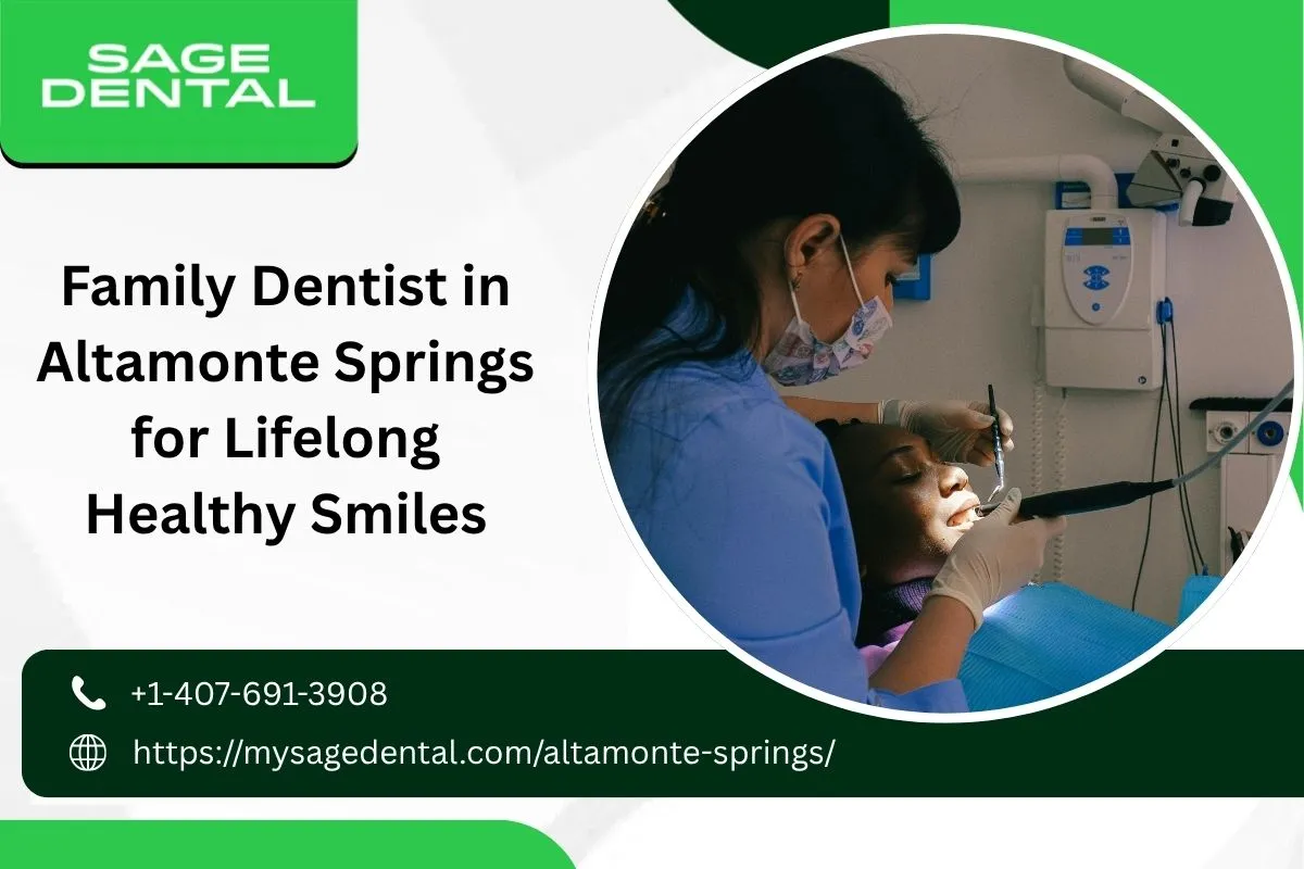 Family Dentist in Altamonte Springs for Lifelong Healthy Smiles