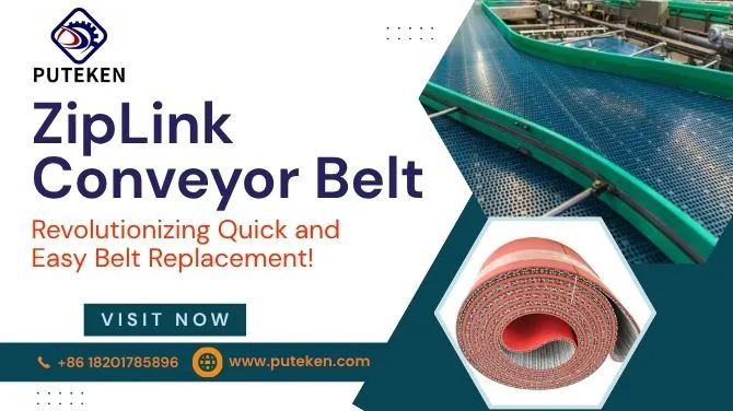 ZipLink Conveyor Belt: Revolutionizing Quick and Easy Belt Replacement!