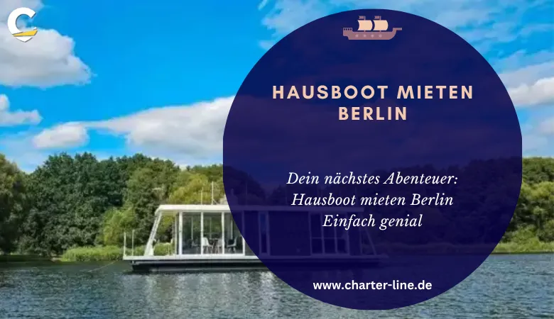 Dein nächstes Abenteuer: Hausboot mieten Berlin – Einfach genial