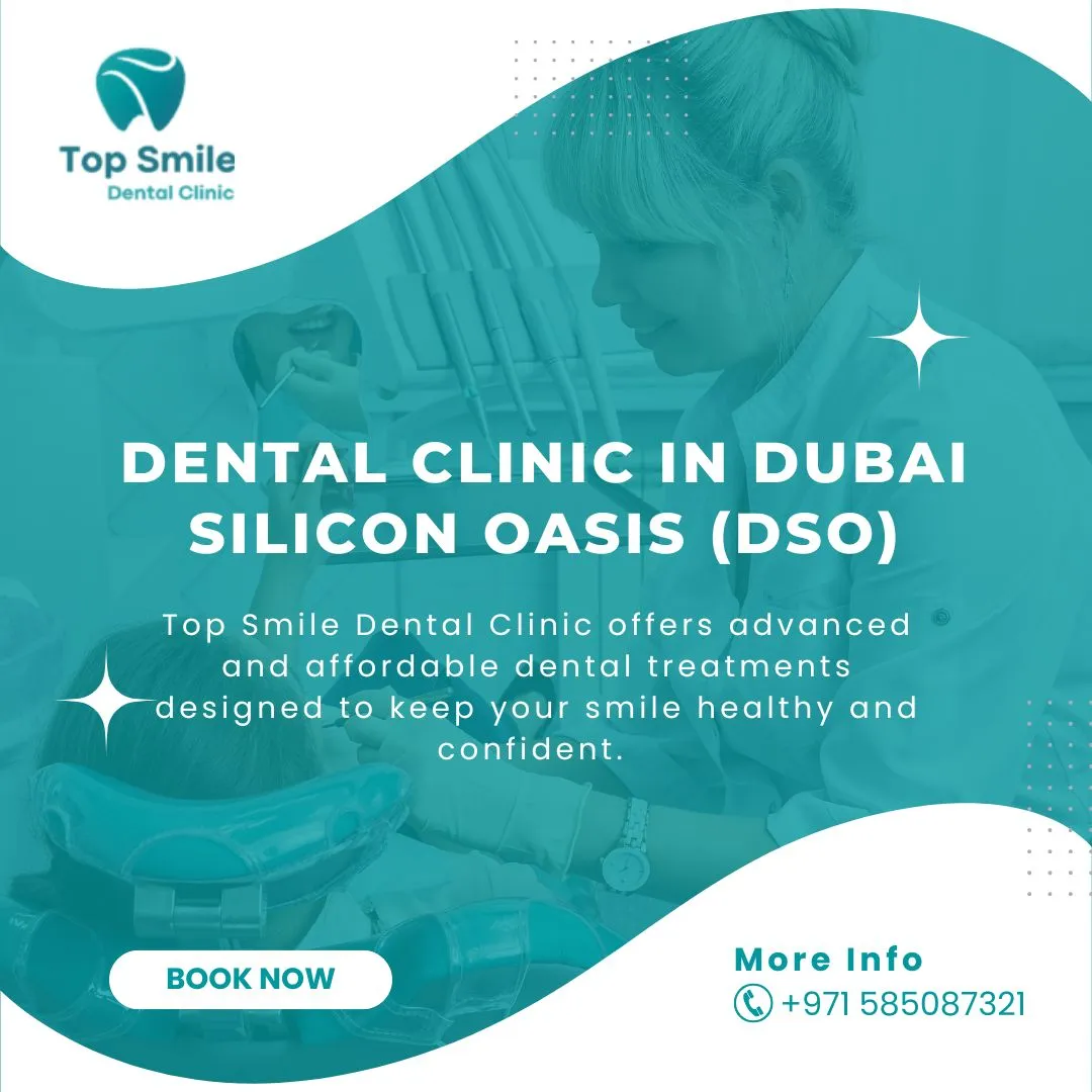Best Dental Clinic in Dubai Silicon Oasis (DSO) | Expert Dentists Near You
