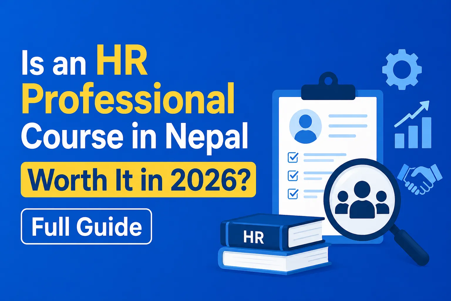 Is an HR Professional Course in Nepal Worth It in 2026? Full Guide