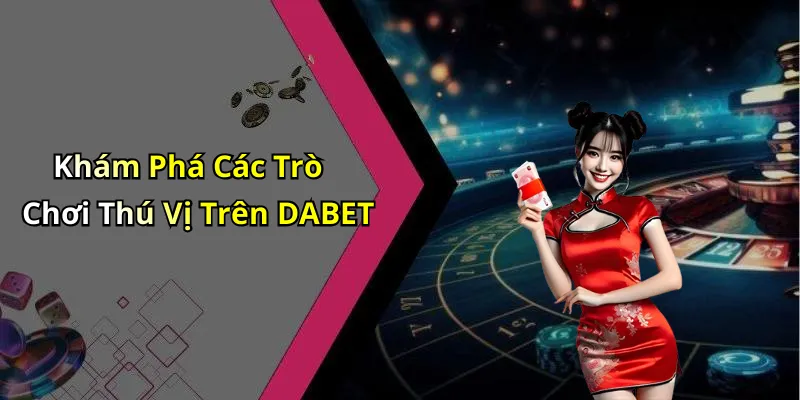 Discover Exciting Games on DABET