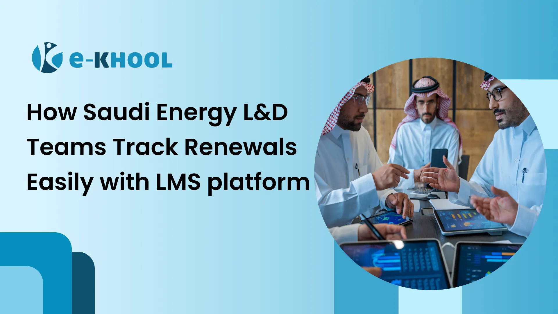 How L&D managers in Saudi energy companies track certification renewals without spreadsheets | e-KHOOL LMS