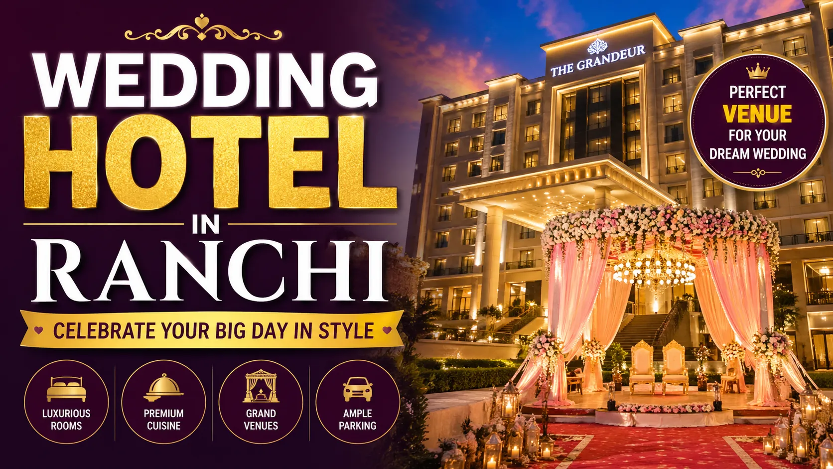 Make Your Guests Happy: Top Hotels in Ranchi for Weddings