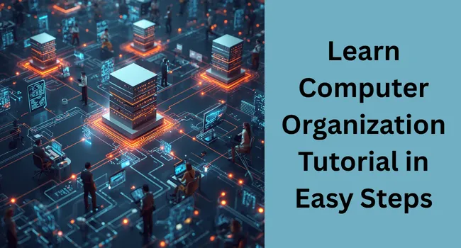 Computer Organization and Architecture Tutorial: Understand How Computers Work