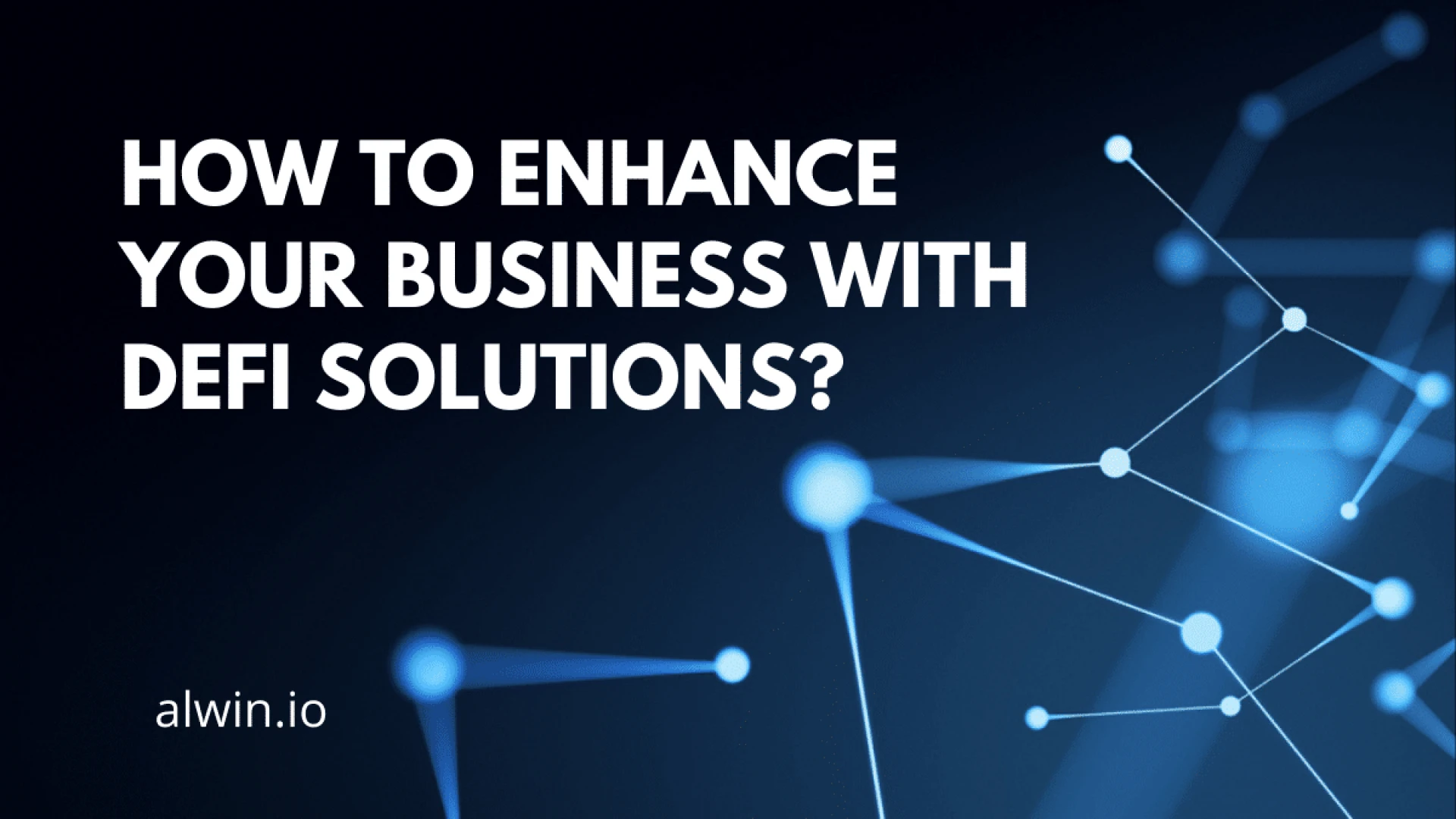 How to Enhance your Business with DeFi solutions?