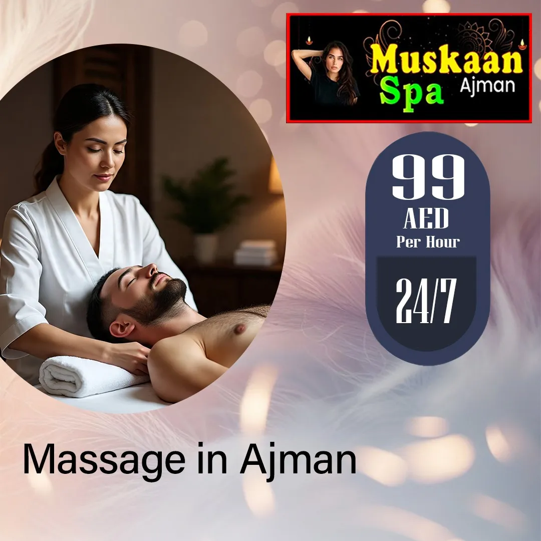 Massage Center Ajman Rashidiya – 99 AED Deals & 24 Hours Open (2026 Guide)