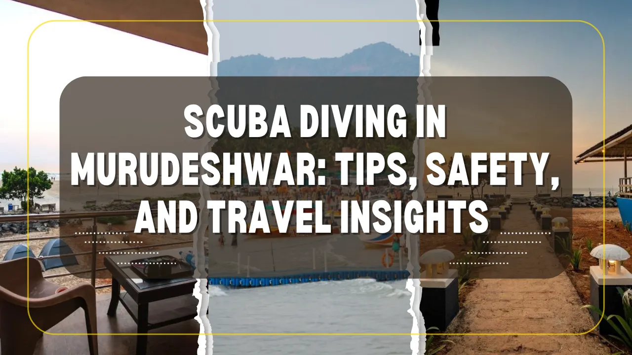 Scuba Diving in Murudeshwar: Tips, Safety, and Travel Insights
