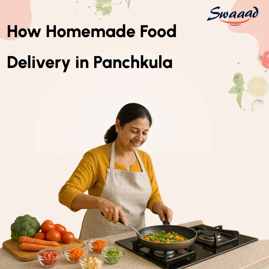 How Homemade Food Delivery in Panchkula Supports a Healthy Lifestyle - A Complete Guide