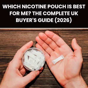 Which Nicotine Pouch Is Best for Me? The Complete UK Buyers Guide (2026)