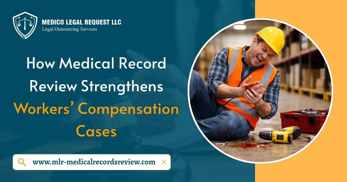 How Medical Record Review Strengthens Workers’ Compensation Cases