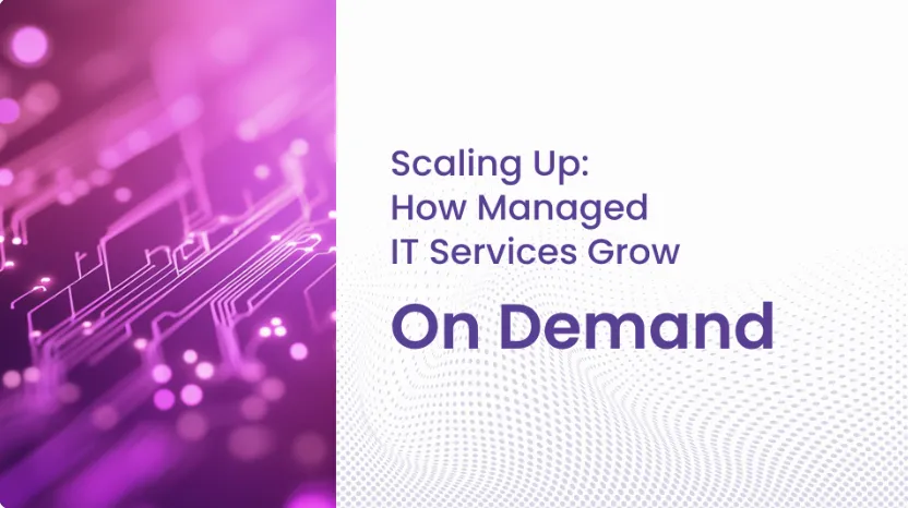 Scaling Up: How Managed IT Services Grow On Demand