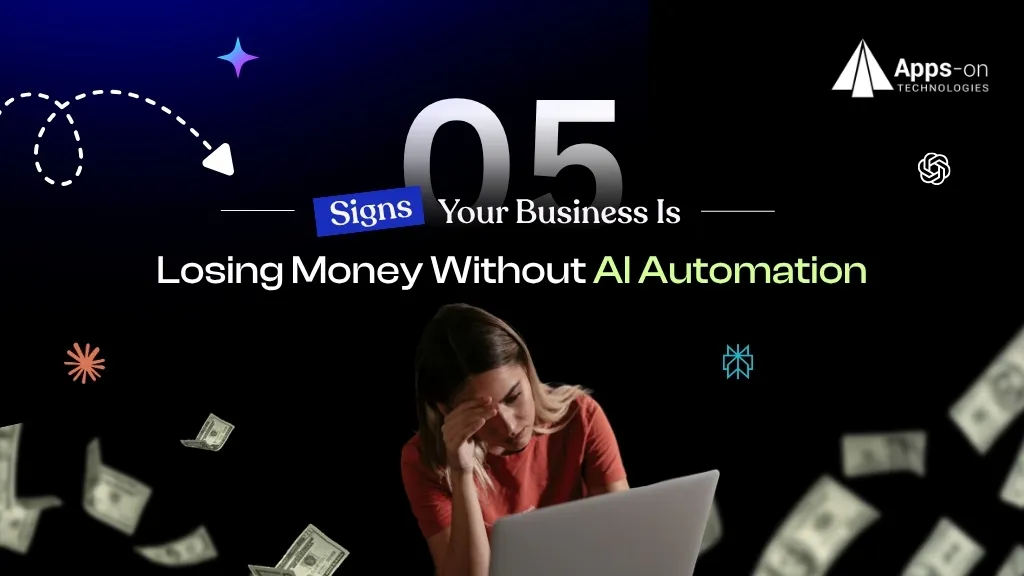5 Signs Your Business Is Losing Money Without AI Automation