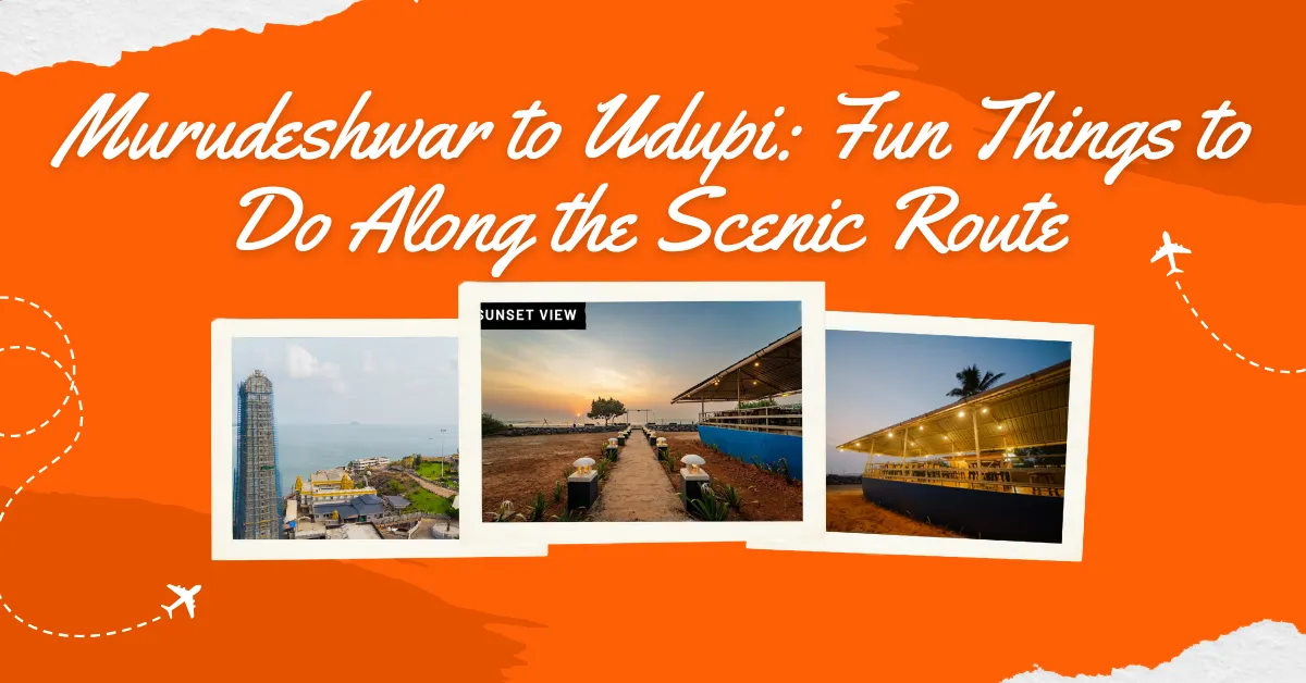 Murudeshwar to Udupi: Fun Things to Do Along the Scenic Route