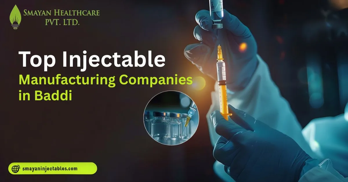 Top Injectable Manufacturing Companies in Baddi.