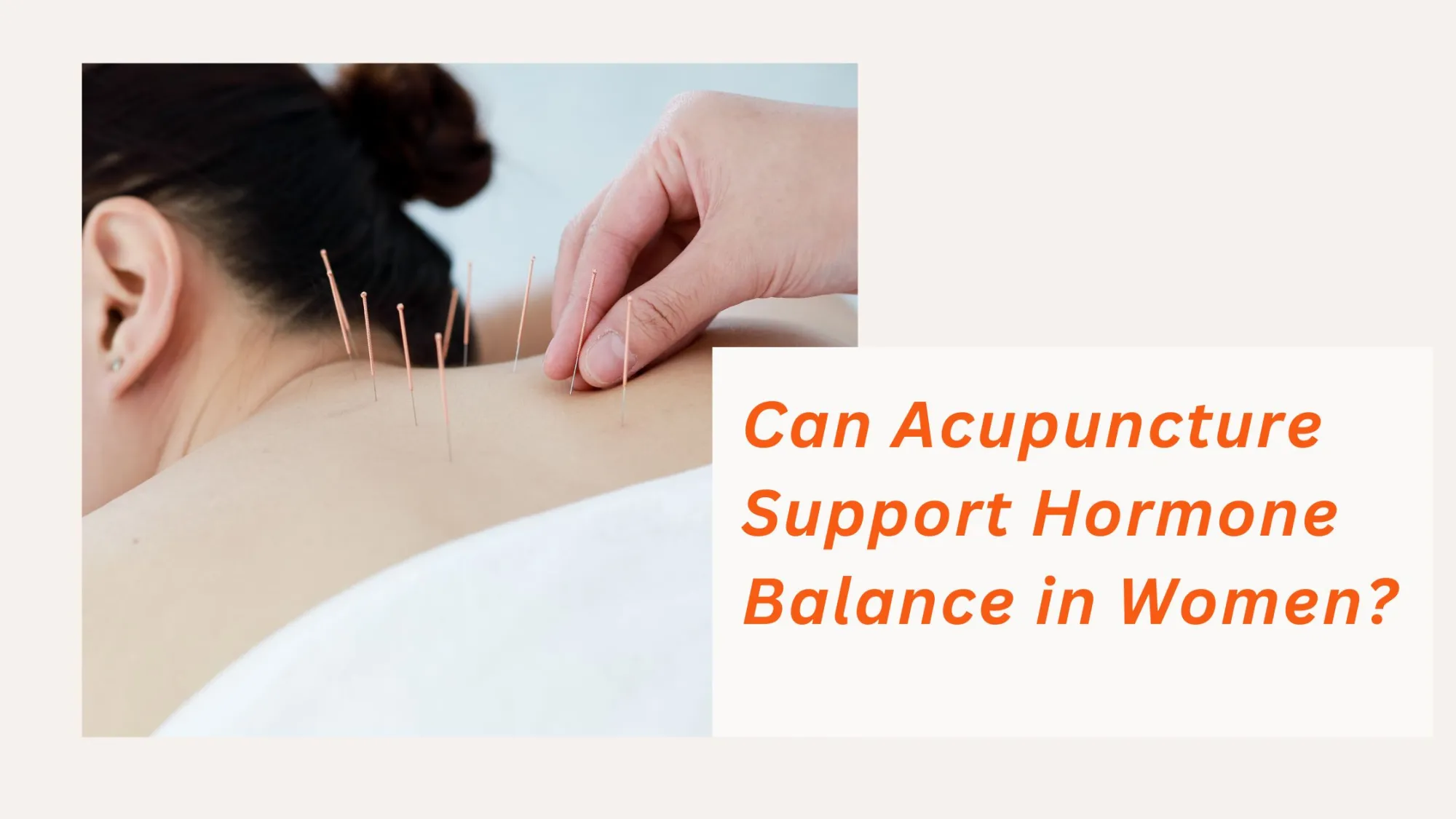 Can Acupuncture Support Hormone Balance in Women?